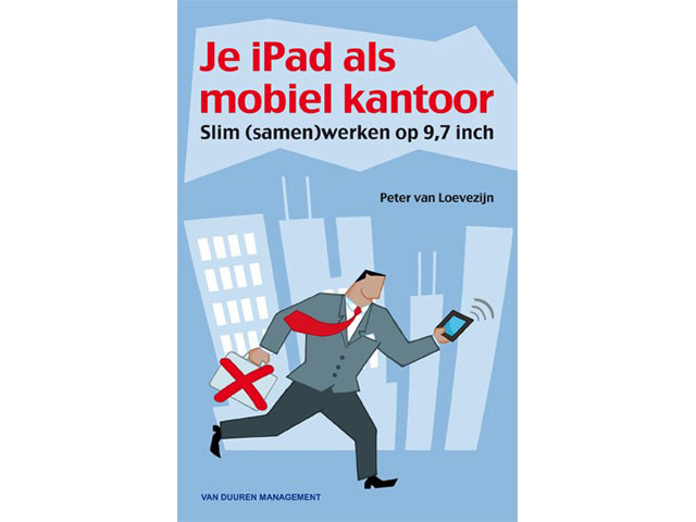 Boek - Je iPad als mobiel kantoor - Peter van Loevezijn